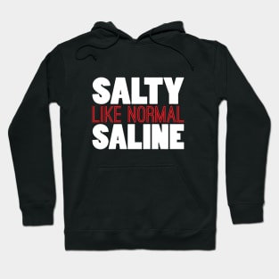 Salty LiKe Normal Saline Hoodie